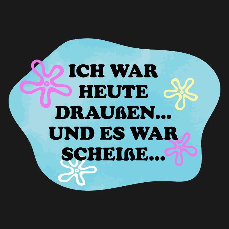 Ich war draußen | Sarkasmus Retro Meme