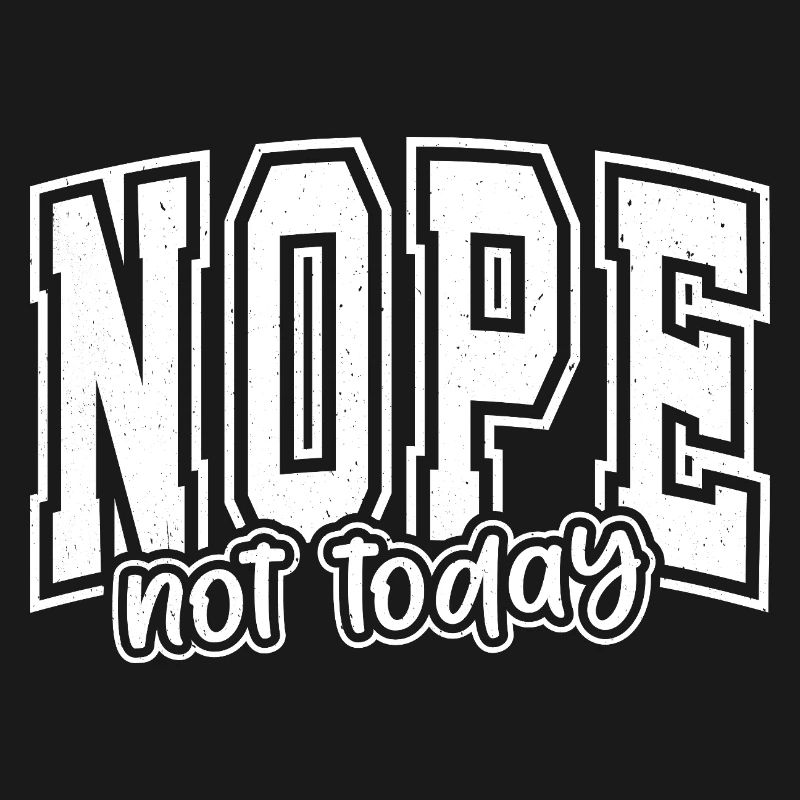 NOPE Not Today Typography