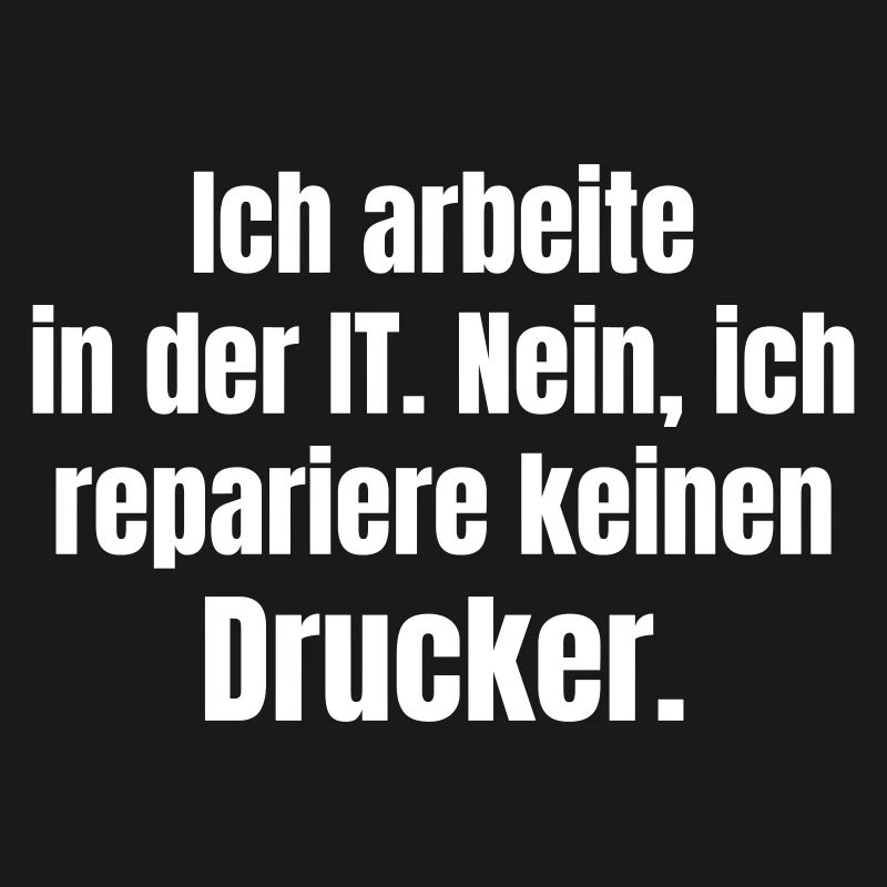 I work in IT – Druckerheld