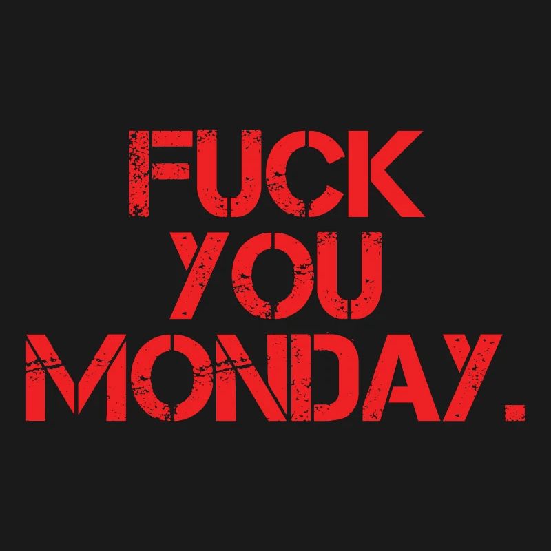 Fick dich Montag