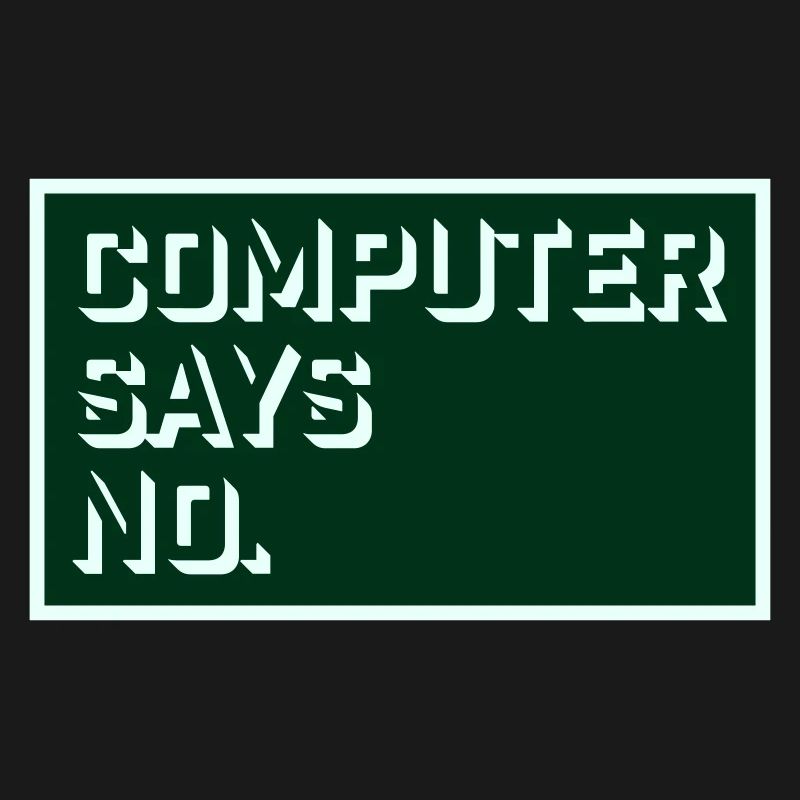 Computer Says No Lustig Programmierer Nerd Technik