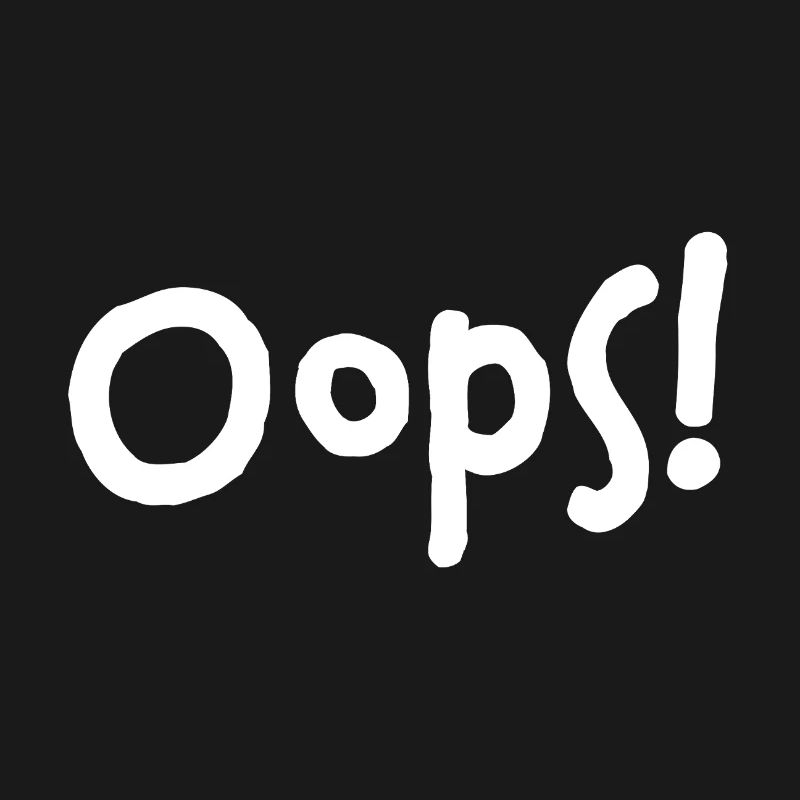 Oops! – I did it again...