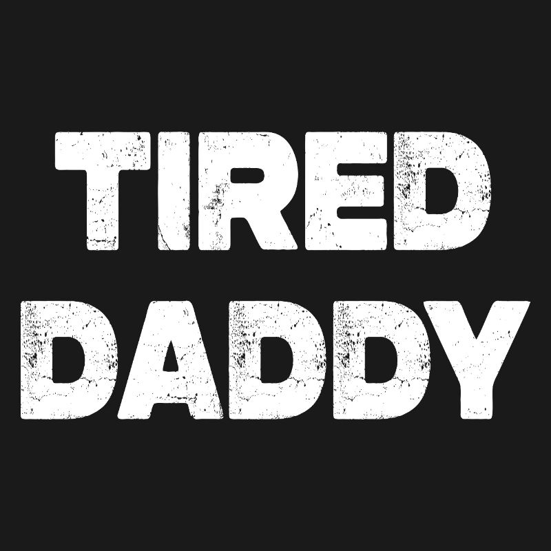 Tired Daddy
