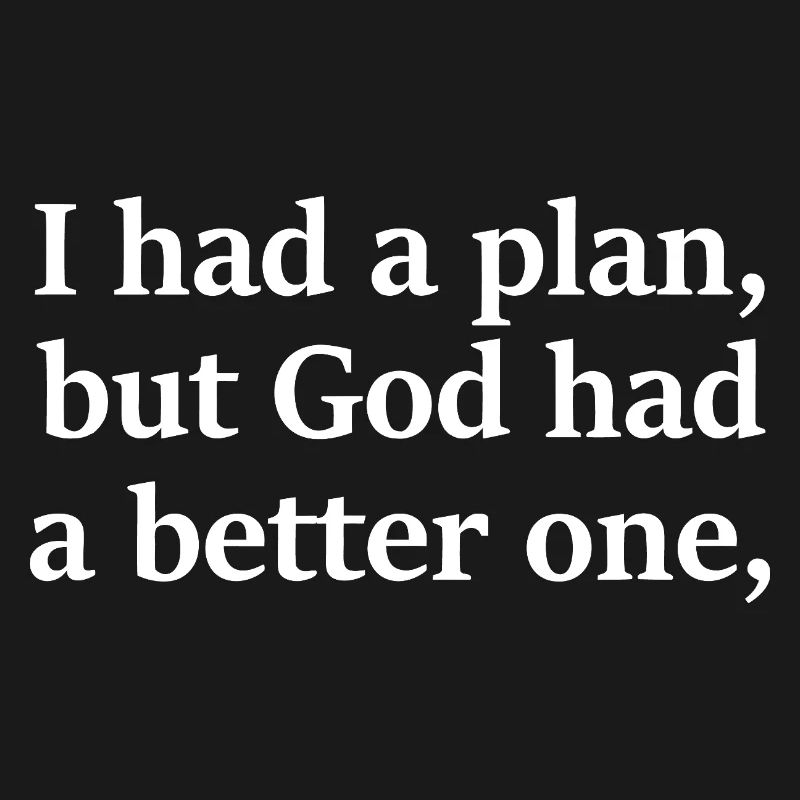 God's Plan Over Mine
