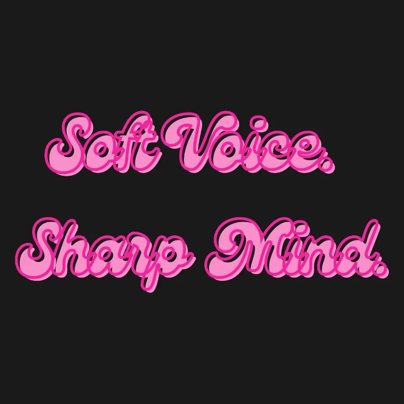 Soft Voice Sharp Mind | Motivationsspruch