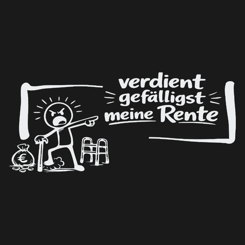 Verdient gefälligst meine Rente!