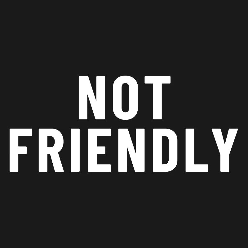 Not Friendly