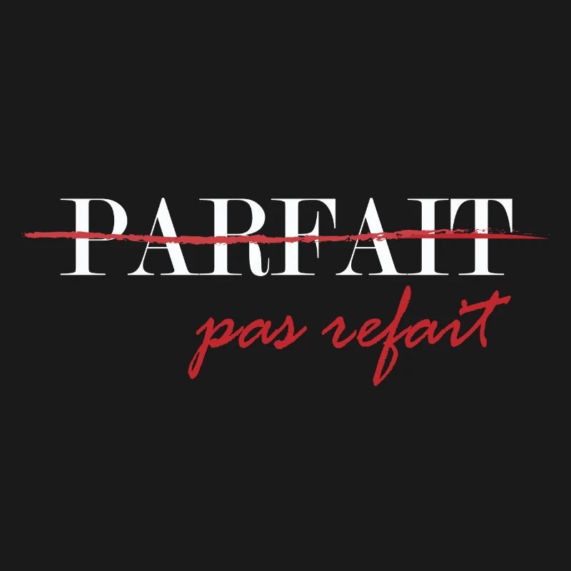 Parfait, pas refait (blanc)