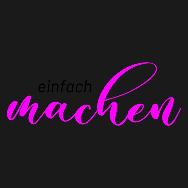 Spruch: einfach machen