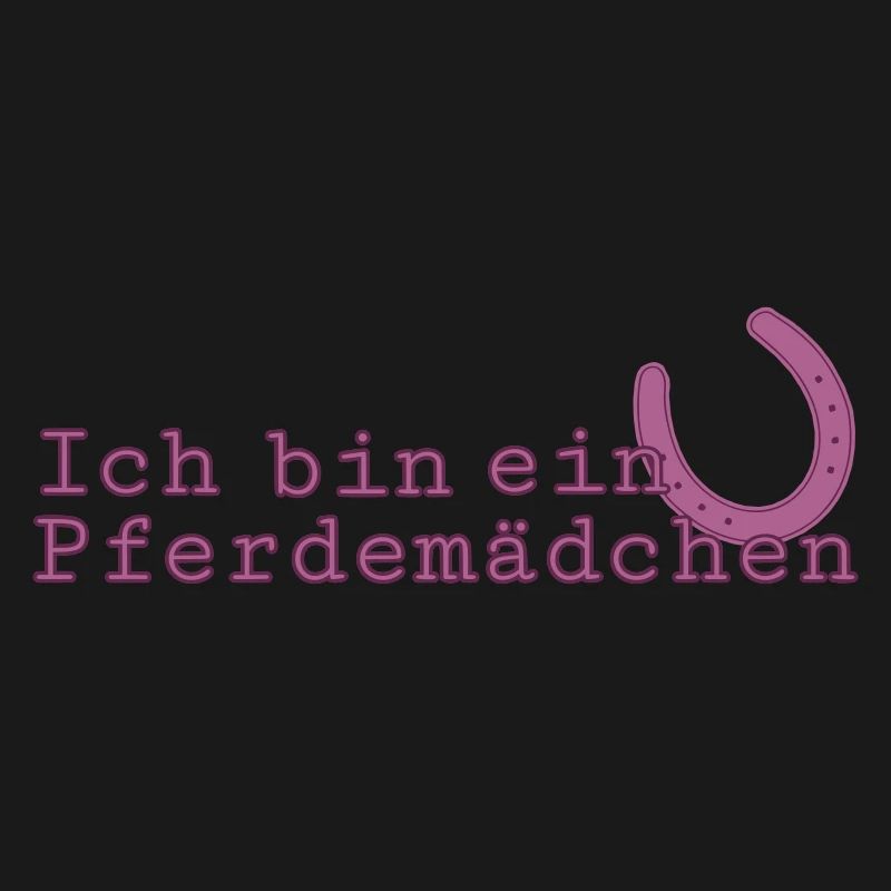 Ich bin ein Pferdemädchen