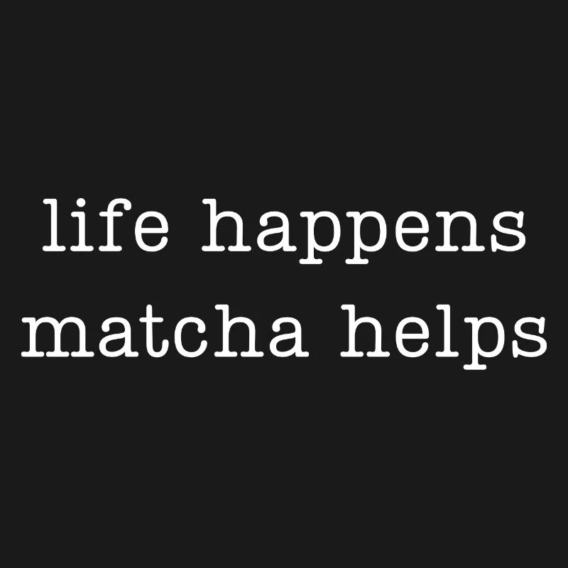 Leben passiert, Matcha hilft