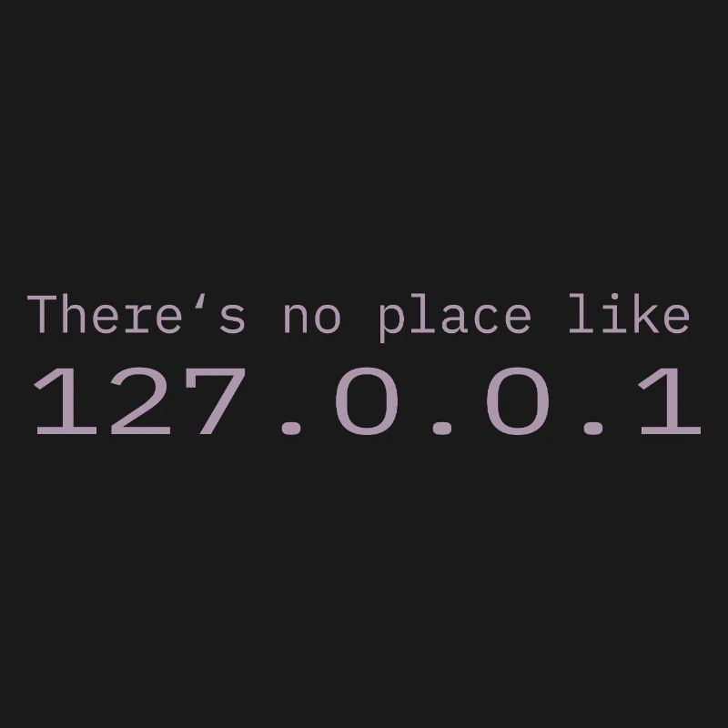 Programmeur Nerd IT Aucun endroit comme Localhost