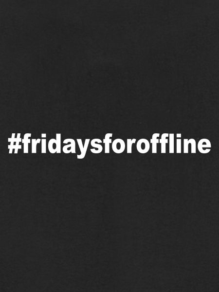 #fridaysforoffline