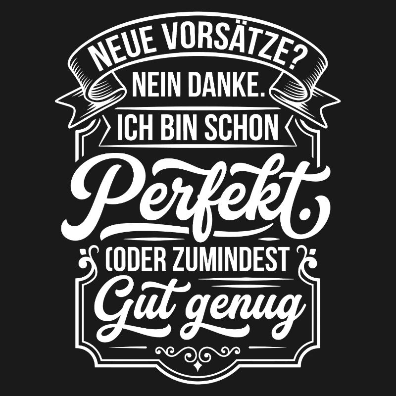 Perfekt oder gut genug Neujahrsscherz