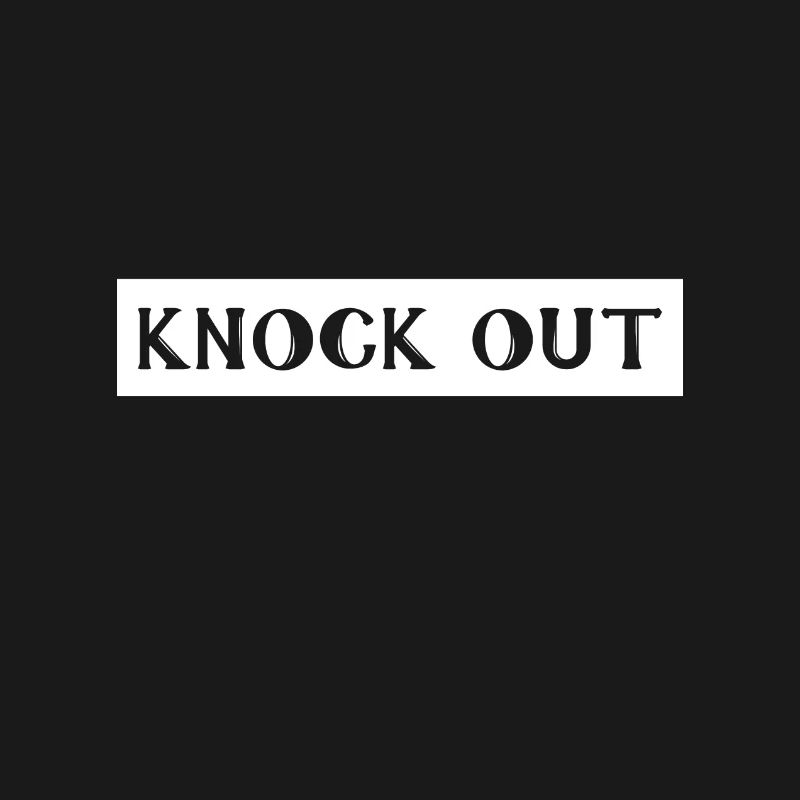 Knock out, knockout, knockout
