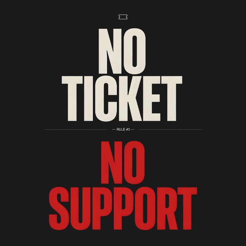 No Ticket No Support Computer Scientist IT Administrator