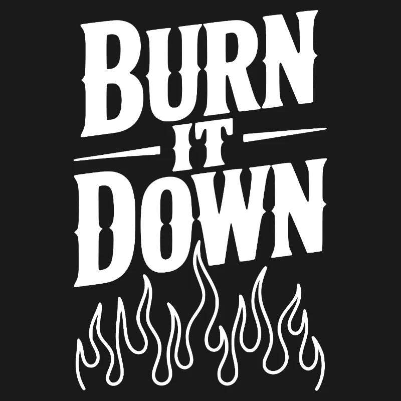 Burn it Down
