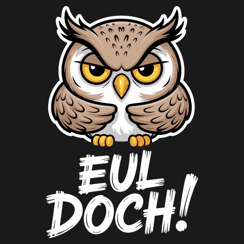 Eul Doch Lustiger Eulen Spruch Heul Doch Süße Eule