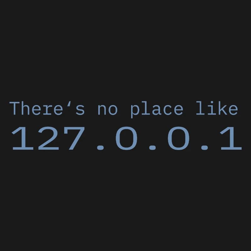 Programmeur Nerd IT Aucun endroit comme Localhost