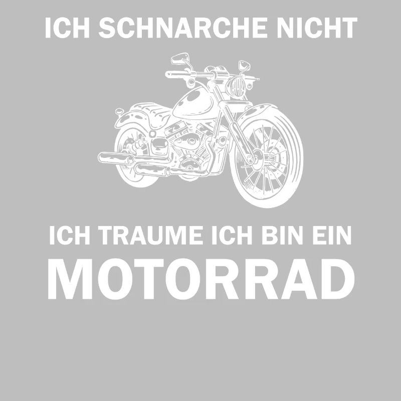 Ich schnarche nicht ich träume ich bin ein Motorra
