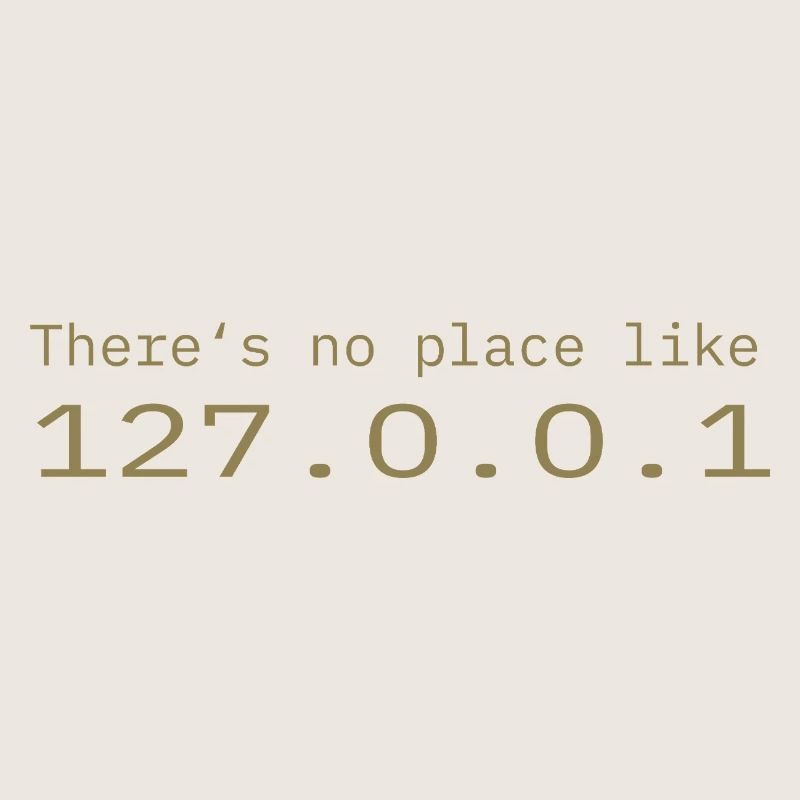 Programmierer Nerd IT Kein Ort wie Localhost
