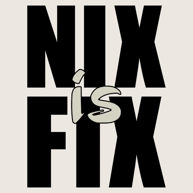 nix est fixe - rien n’est réparé, dialecte cool disant