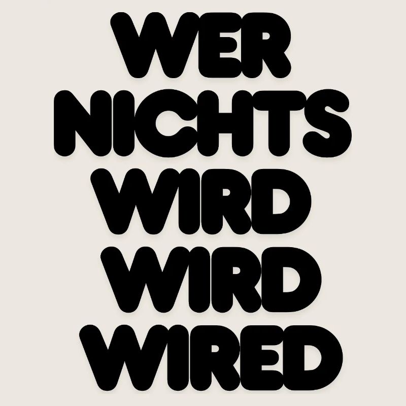 WER NICHTS WIRD WIRD WIRED – IT SPRUCH LUSTIG NERD