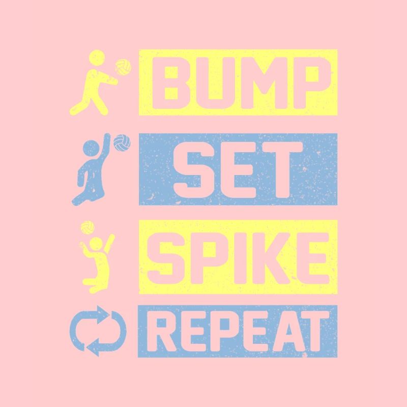 Bump Set Spike Repeat Volleyball