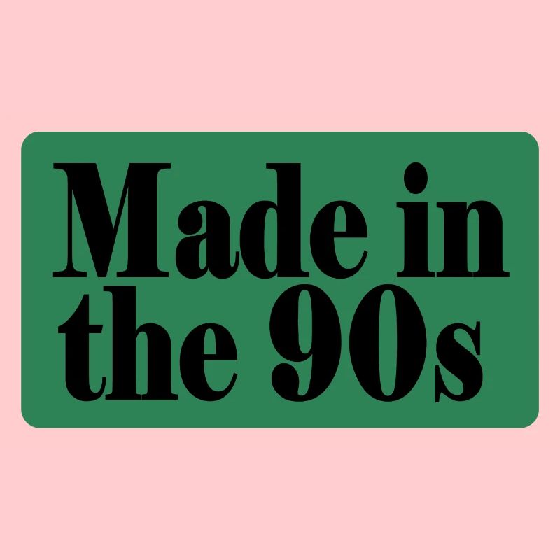 Fabriqué dans les années 90
