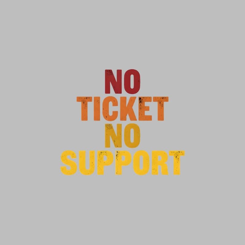 Pas de ticket, pas de support ! EDV IT Informatiker Spruch