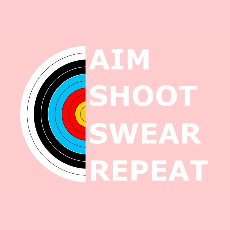 Aim Shoot Swear Repeat - Archery Target
