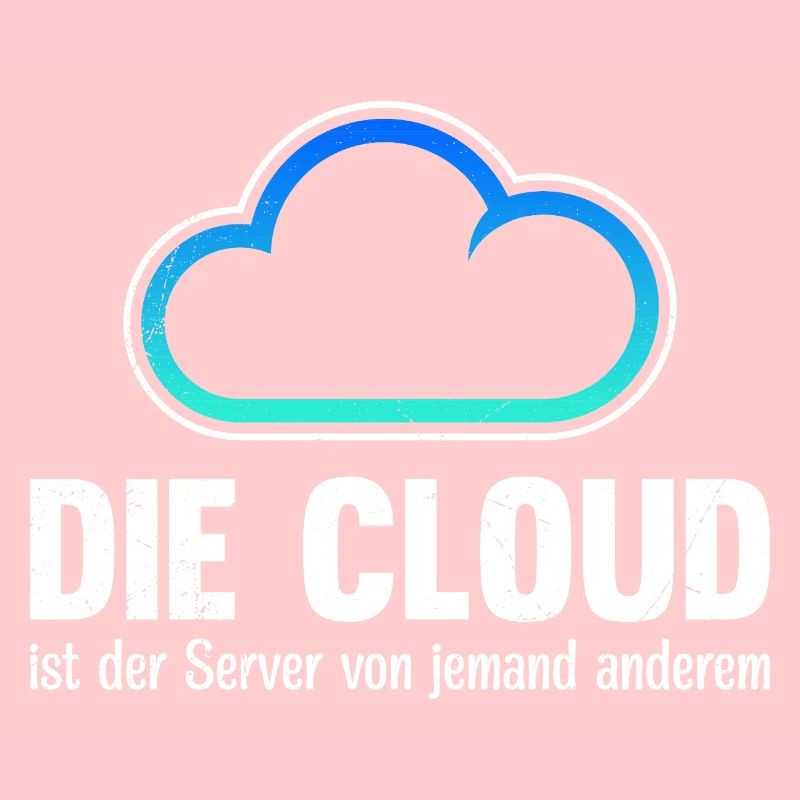 Coder THE CLOUD IS SOMEONE ELSE'S SERVER