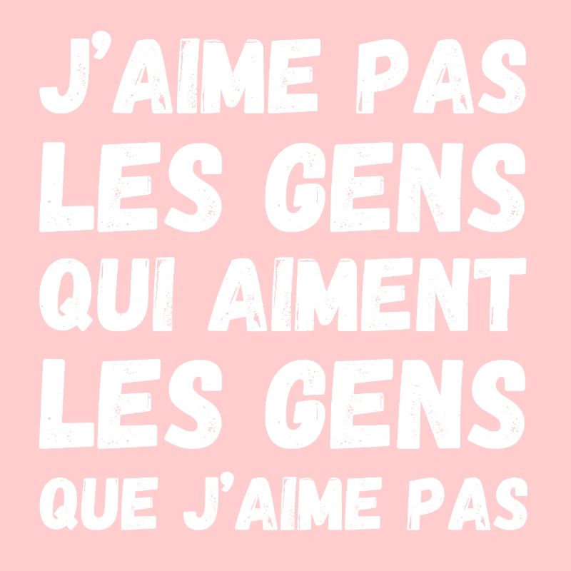 Les gens que j'aime pas