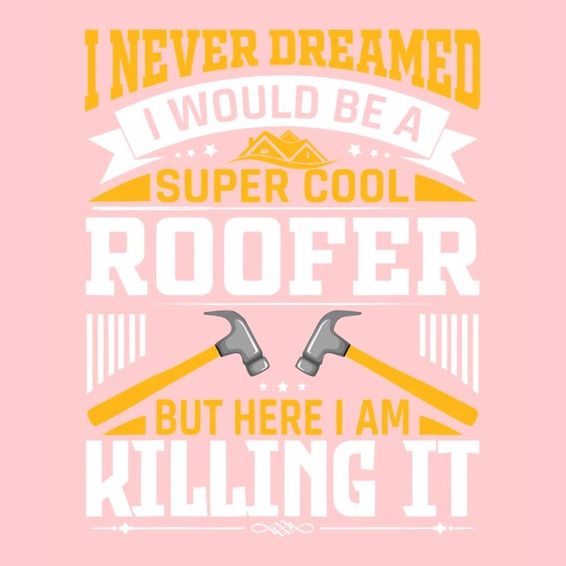 Roofer Pride: Killing It