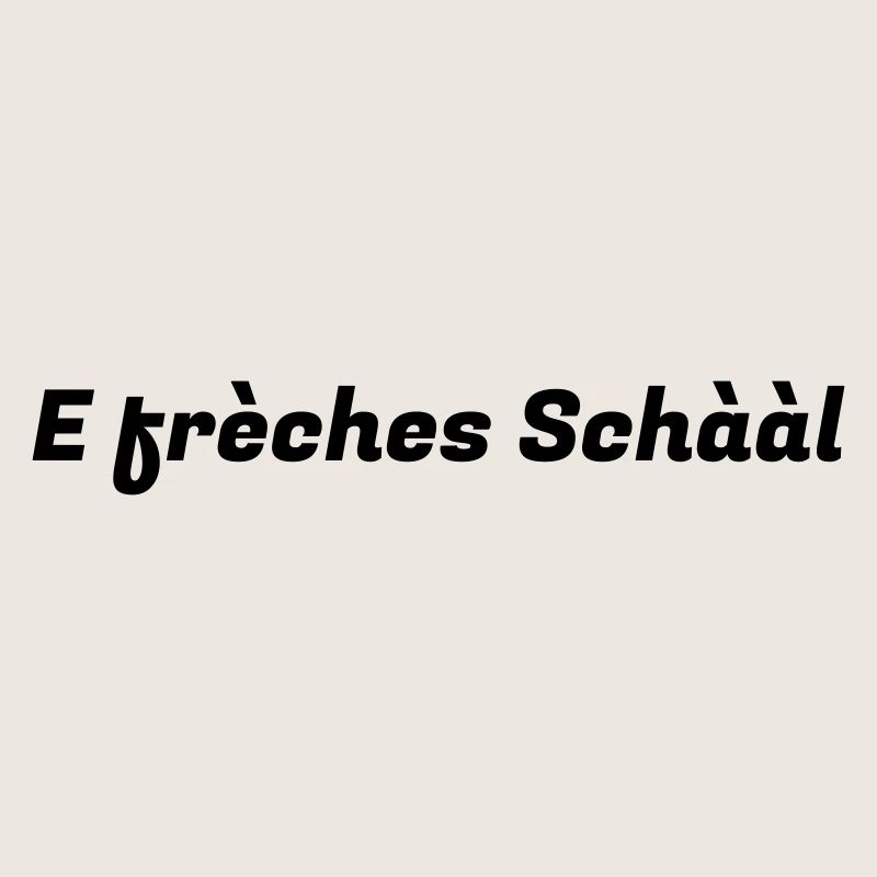 E frèches Schààl