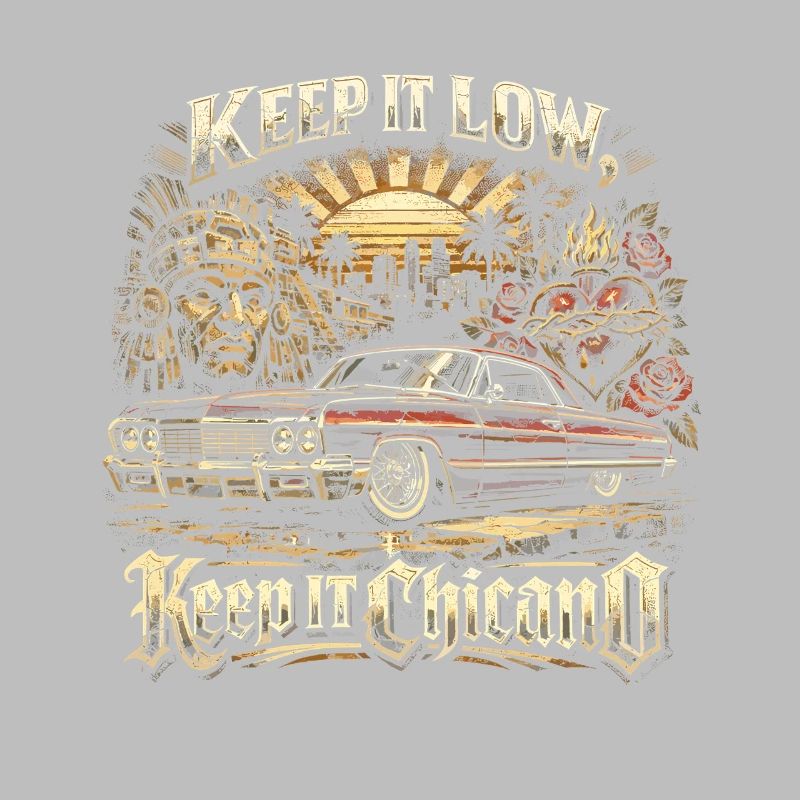 Lowrider Auto Keep It Low Keep It Chicano