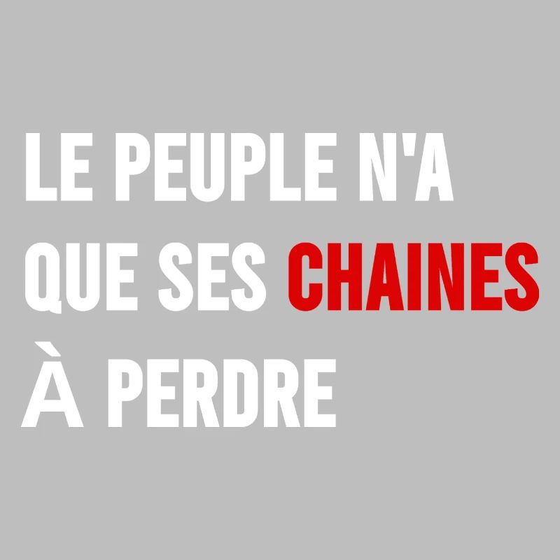 Le peuple n'a que ses chaînes à perdre 