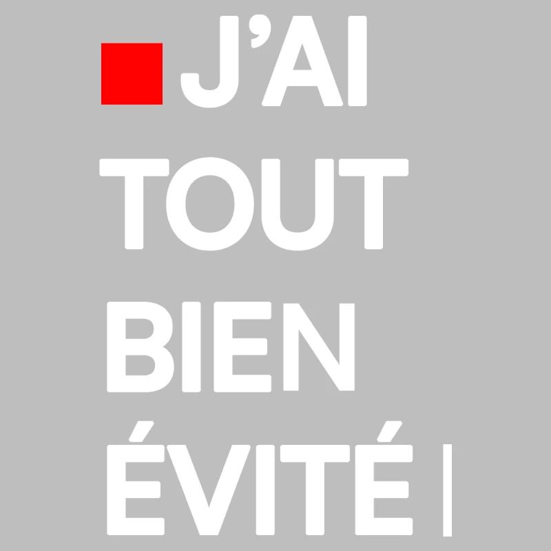 J’AI TOUT BIEN ÉVITÉ | Humour autodérision
