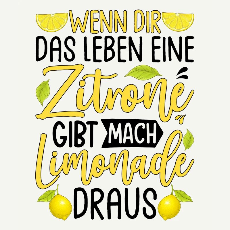 Wenn Dir Das Leben Eine Zitrone Gibt Mach Limonade