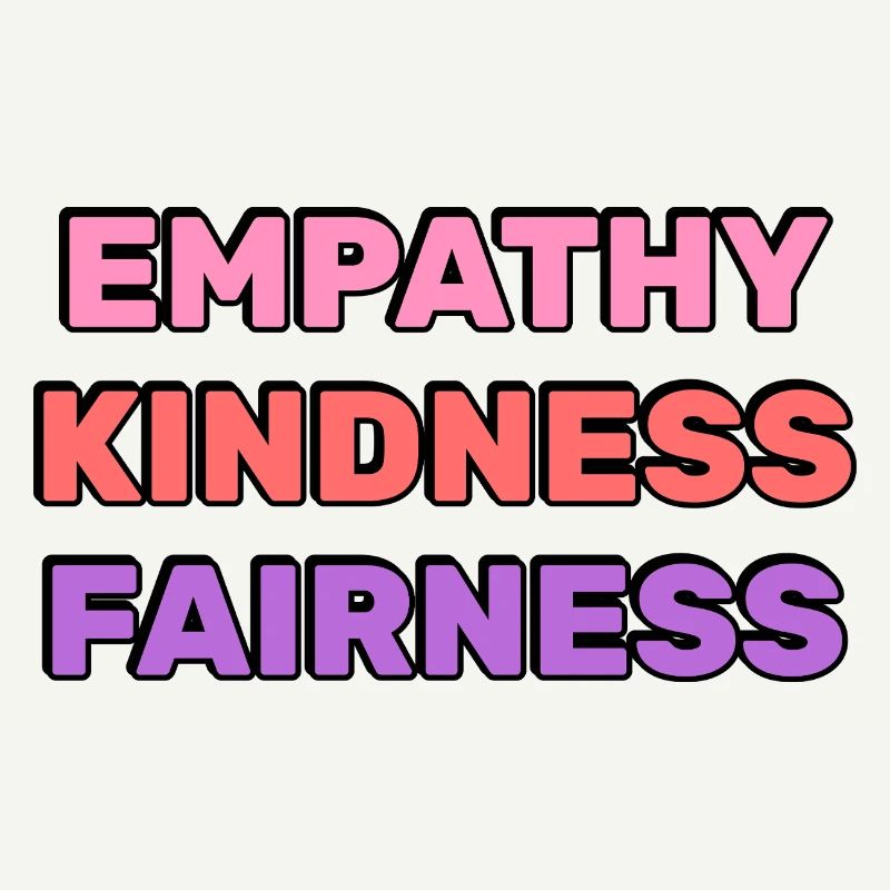 Empathie, Freundlichkeit, Fairness,