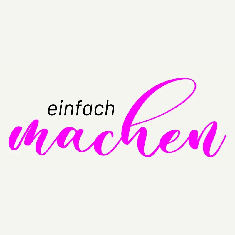 Spruch: einfach machen