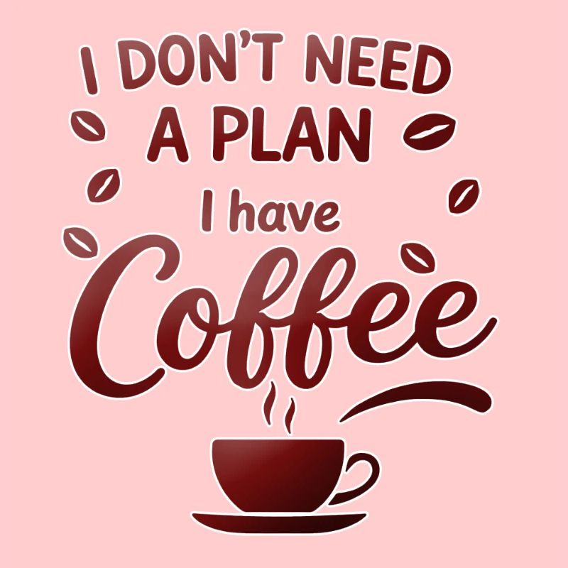 Pas de plan, le café me suffit