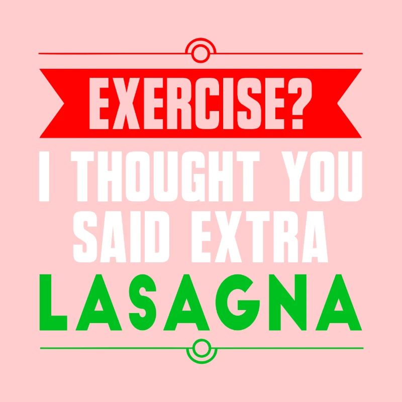 Faire de l'exercice ? Lasagne