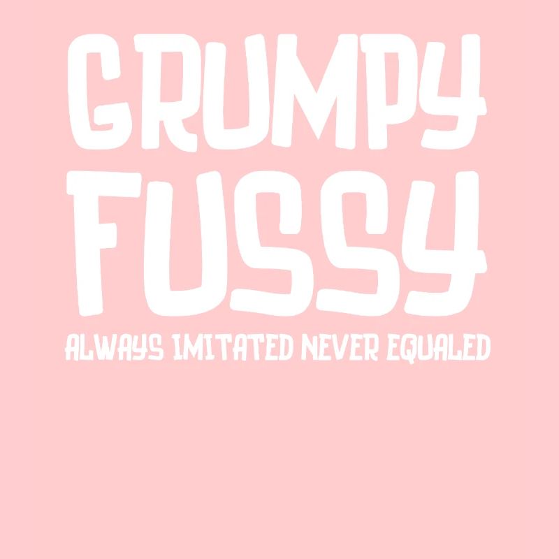 Grumpy Fussy Typography Tee