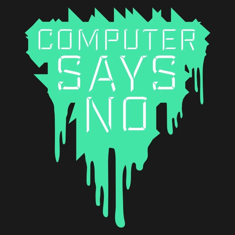 Computer Says No Lustig Programmierer Nerd Technik