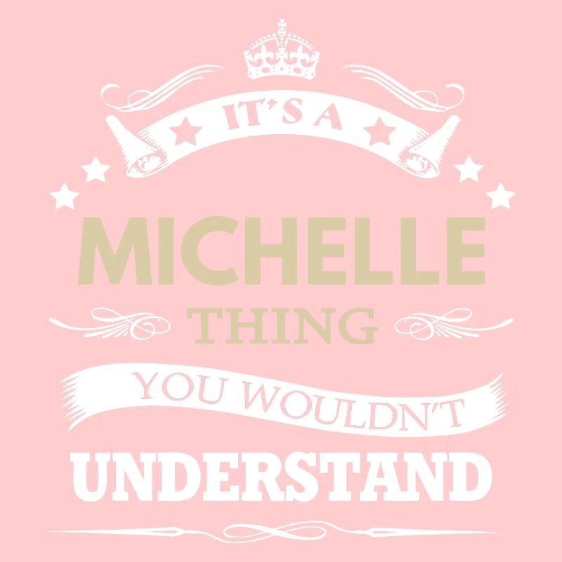 C’est une chose de Michelle que tu ne comprendrais pas drôle.