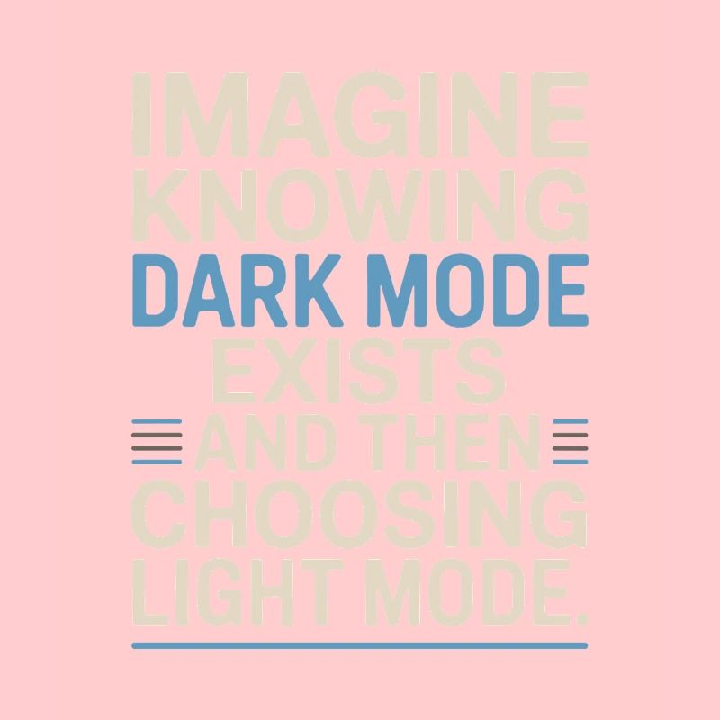 Dark Mode Exists Programmierer IT Nerd Coder Büro
