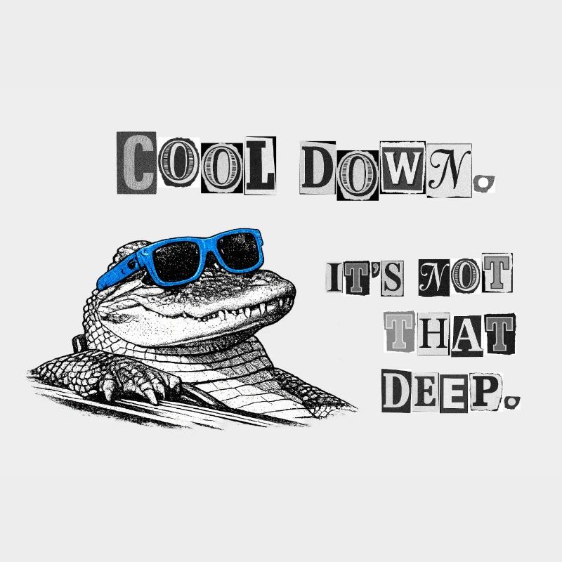Cool Down – It's Not That Deep Crocodile Meme