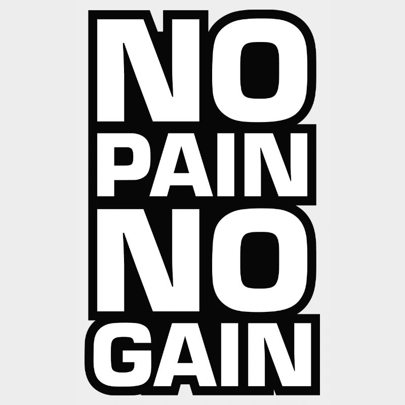Pas de douleur, pas de gain Motivation