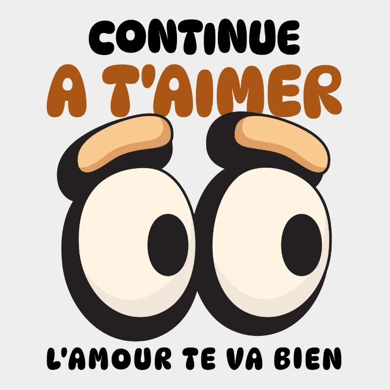 Continue à t'aimer l'amour te va bien